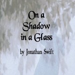 On A Shadow In A Glass