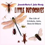 Little Busybodies: The Life of Crickets, Ants, Bees, and Others