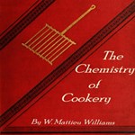 The Chemistry of Cookery