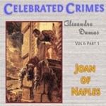 Celebrated Crimes, Vol. 6: Part 1: Joan of Naples