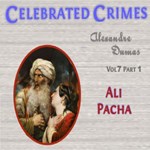 Celebrated Crimes, Vol. 7: Part 1: Ali Pacha