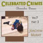 Celebrated Crimes, Vol. 7: Part 3: Murat