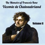 Memoirs of Chateaubriand Volume II