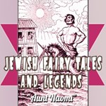 Jewish Fairy Tales and Legends