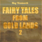 Fairy Tales from Gold Lands Volume Two