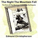 Night The Mountain Fell; The Story Of The Montana-Yellowstone Earthquake
