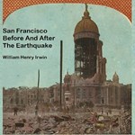 San Francisco Before And After The Earthquake