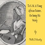 To S. M. A Young African Painter, On Seeing His Works