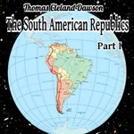 South American Republics, Part I