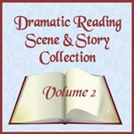 Dramatic Reading Scene and Story Collection, Volume 002
