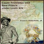 Count Frontenac and New France under Louis XIV