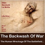 Backwash Of War: The Human Wreckage Of The Battlefield As Witnessed By An American Hospital Nurse