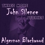 Three More John Silence Stories