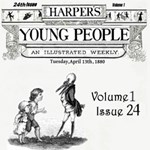 Harper's Young People, Vol. 01, Issue 24, April 13, 1880