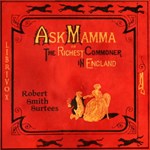 Ask Mamma: or The Richest Commoner In England