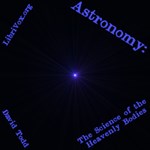 Astronomy: The Science of the Heavenly Bodies