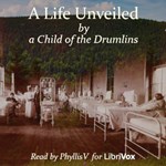 Life Unveiled, by a Child of the Drumlins