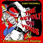 Revolt on Venus (Dramatic Reading)