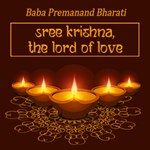 Sree Krishna, The Lord of Love