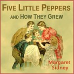 Five Little Peppers and How They Grew (Version 2)
