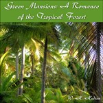 Green Mansions: A Romance of the Tropical Forest