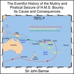 Eventful History of the Mutiny and Piratical Seizure of H.M.S. Bounty: Its Cause and Consequences, The
