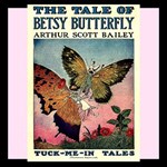 Tale of Betsy Butterfly, The
