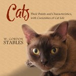 Cats: Their Points and Characteristics, with Curiosities of Cat  Life, and a Chapter on Feline Ailments
