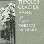 Through Glacier Park; Seeing America First With Howard Eaton (version 2)