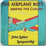 Airplane Boys among the Clouds