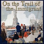 On the Trail of The Immigrant