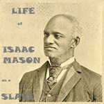 Life of Isaac Mason as a Slave